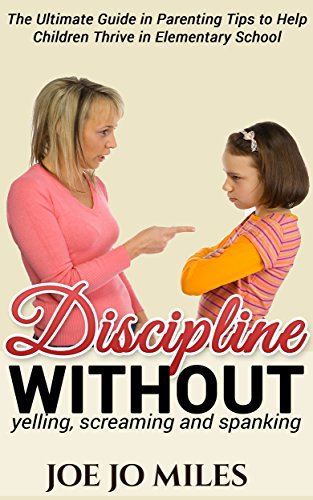 Parenting Tips: How to Discipline Without Yelling